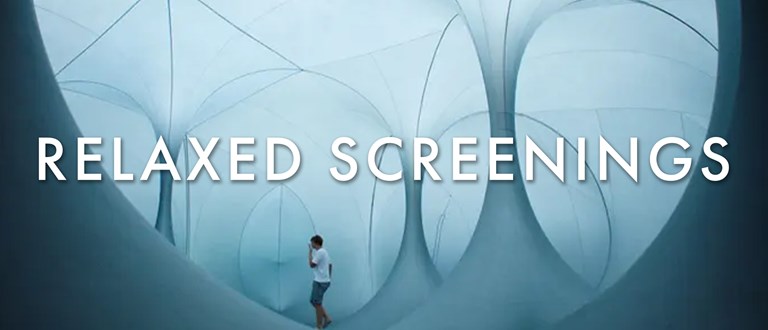 RELAXED SCREENINGS | AUTISM FRIENDLY CINEMA